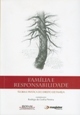 Família e responsabilidade : Teoria e prática do direito de família