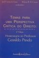 Temas para uma perspectiva crítica do direito : homenagem ao Professor Geraldo Prado