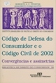 Código de defesa do consumidor e o código civil de 2002 : convergências e assimetrias