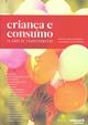 Reconfigurações das culturas infantis sob a égide do consumo : e da convivência midiática