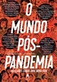 O mundo pós-pandemia : reflexões sobre uma nova vida