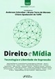 Direito e mídia : tecnologia e liberdade de expressão