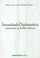 Imunidade diplomática : instrumento de política externa