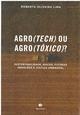 Agro(tech) ou agro(tóxico)? : sustentabilidade, riscos, futuras gerações e justiça ambiental