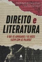 Direito e literatura : o que os advogados e os juízes fazem com as palavras