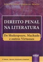 Direito penal na literatura : de Shakespeare, Machado e outros virtuoses