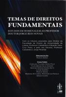 Temas de direitos fundamentais : estudos em homenagem ao professor doutor Jorge Reis Novais