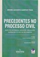 Precedentes no processo civil : aspectos históricos, evolução, vinculação, superação e o uso da reclamação