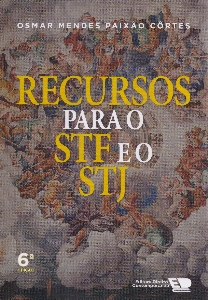 Recursos para o STF e o STJ : recurso extraordinário, recurso especial, embargos de divergências e agravos