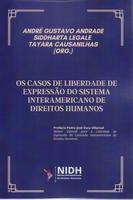 Os casos de liberdade de expressão do sistema interamericano de direitos humanos : exposição e análise