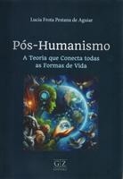 Pós-humanismo : a teoria que conecta todas as formas de vida