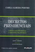 Decretos presidenciais : limites constitucionais e dimensões de controle