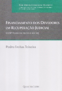 Financiamento dos devedores em recuperação judicial : o DIP financing na Lei 11.101/05